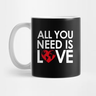 ALL YOU NEED IS LOVE Mug